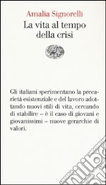 La vita al tempo della crisi libro