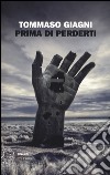 Prima di perderti libro di Giagni Tommaso