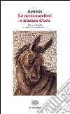 Le metamorfosi o L'asino d'oro. Testo latino a fronte libro di Apuleio