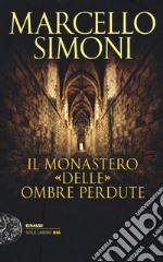 Il monastero delle ombre perdute libro