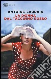 La donna dal taccuino rosso libro di Laurain Antoine