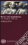 Roma: l'età repubblicana. Forum ed espansione del dominio libro