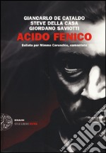 Acido fenico. Ballata per Mimmo Carunchio camorrista libro