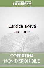 Euridice aveva un cane libro