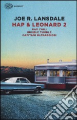 Hap & Leonard 2: Bad Chili-Rumble tumble-Capitani oltraggiosi libro