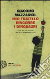 Mio fratello rincorre i dinosauri. Storia mia e di Giovanni che ha un cromosoma in più libro di Mazzariol Giacomo