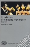 L'immagine-movimento. Cinema. Vol. 1 libro