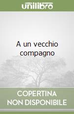 A un vecchio compagno libro