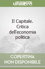 Il Capitale. Critica dell'economia politica libro