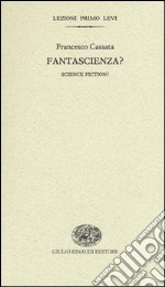 Fantascienza?-Science fiction? Ediz. bilingue libro