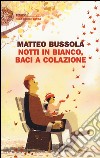 Notti in bianco, baci a colazione libro