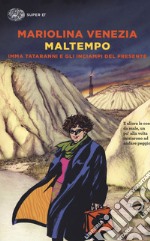 Maltempo. Imma Tataranni e gli inciampi del presente libro