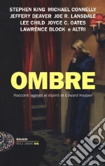 Ombre. Racconti ispirati ai dipinti di Edward Hopper libro