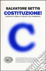 Costituzione! Perché attuarla è meglio che cambiarla