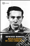 Educazione di una canaglia libro di Bunker Edward