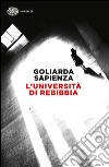 L'università di Rebibbia libro di Sapienza Goliarda Pellegrino A. (cur.)