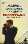 Insospettabili. Racconti gialli libro