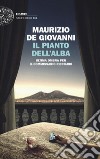 Il pianto dell'alba. Ultima ombra per il commissario Ricciardi libro