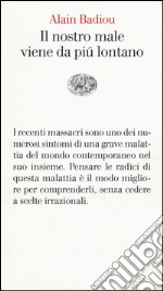 Il nostro male viene da più lontano. Pensare i massacri del 13 novembre libro