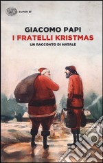 I fratelli Kristmas. Un racconto di Natale libro