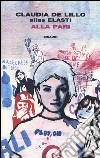 Alla pari libro di De Lillo Claudia Elasti