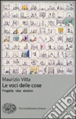 Le voci delle cose. Progetto idea destino libro