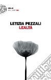 Lealtà libro di Pezzali Letizia