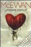 L'amore fatale libro