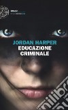 Educazione criminale libro di Harper Jordan