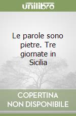 Le parole sono pietre. Tre giornate in Sicilia libro