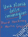 Una storia delle immagini. Dalle caverne al computer. Ediz. a colori libro