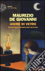 Anime di vetro. Falene per il commissario Ricciardi