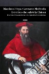 L'eretico che salvò la Chiesa. Il cardinale Giovanni Morone e le origini della Controriforma libro