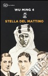 Stella del mattino libro di Wu Ming 4