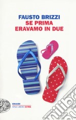 Se prima eravamo in due libro