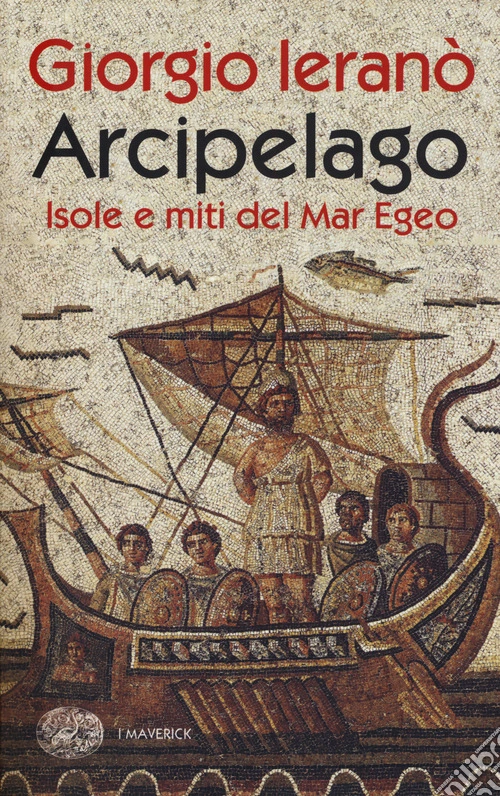 Arcipelago. Isole e miti del Mar Egeo