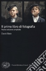 Il primo libro di fotografia. Nuova ediz.