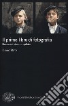 Il primo libro di fotografia. Nuova ediz. libro di Bate David