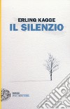 Il silenzio. Uno spazio dell'anima libro