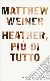 Heather, più di tutto libro