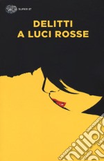 Delitti a luci rosse libro