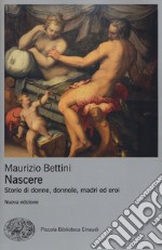 Nascere. Storie di donne, donnole, madri ed eroi libro