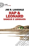 Sangue e limonata. Hap & Leonard libro di Lansdale Joe R.