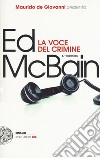 La voce del crimine. 87º distretto libro di McBain Ed