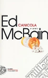 Canicola. 87° distretto libro di McBain Ed