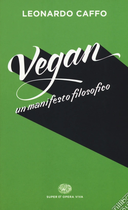 Vegan. Un manifesto filosofico