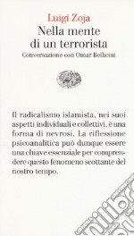 Nella mente di un terrorista. Conversazione con Omar Bellicini libro