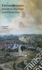 Gerusalemme. Storia di una città-mondo libro