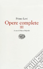 Opere complete. Vol. 3: Conversazioni, interviste, dichiarazioni libro