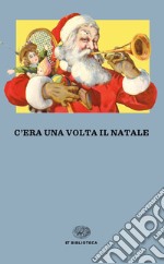 C'era una volta il Natale libro